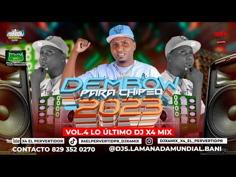 DEMBOW PARA CHIPEO 2023   LO ULTIMO   VOL 4   DJ X4 MIX PARA MUSICOLOGO DOBLE TONO