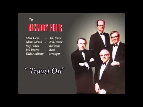MELODY FOUR w. Dick Anthony - "Travel On"