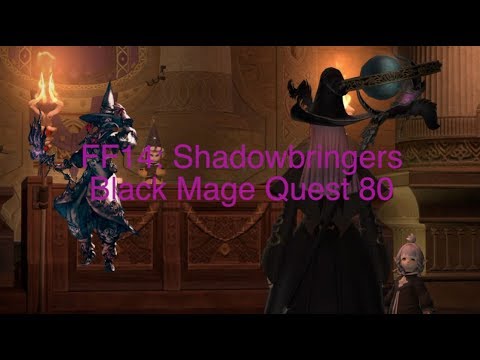 FFXIV: Shadowbringers Black Mage Quest 80