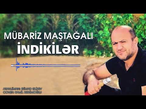 Mübariz Maştağalı - İndikilər  (2019)