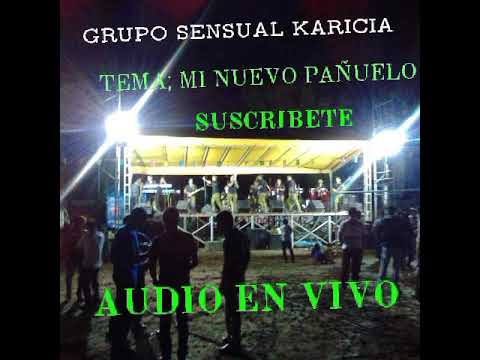 MIX MI NUEVO PAÑUELO ;#_SENSUAL   KARICIA AUDIO EN VIVO