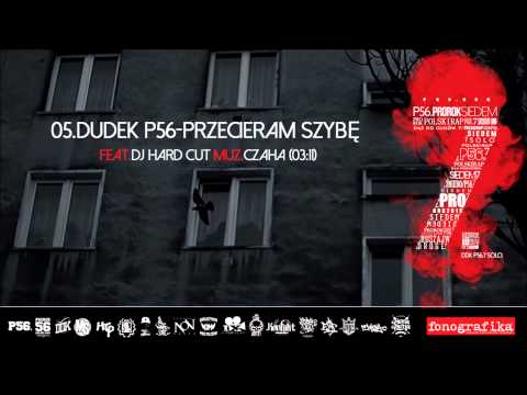 5. Dudek P56 - Przecieram Szybę (Muz: Czaha, Dj HardCut)