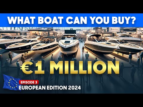 €1 Million to Spend - What NEW Boat Can You Buy? European Edition 2024 from YachtBuyer