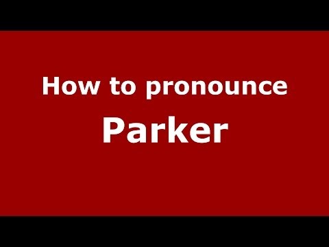 How to pronounce Parker