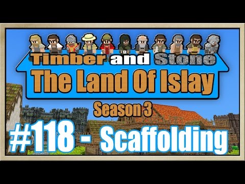 Timber and Stone - [The Land Of Islay - Season 3] - [Part 118] - Scaffolding [60FPS]