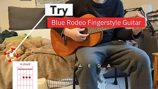 Try - Blue Rodeo Fingerstyle Guitar Lesson / Cover