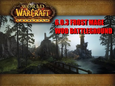 6.0.3 Frost Mage Wod Battleground