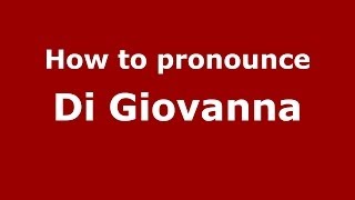 How to pronounce Di Giovanna