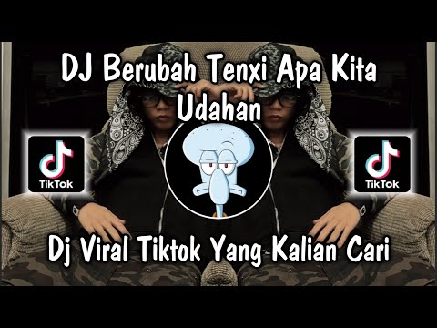 DJ BERUBAH TENXI APA KITA UDAHAN | SUDAH SELESAI CERITA PUN BERAKHIR VIRAL TIKTOK REMIX NEW 2026 ❗❗❗