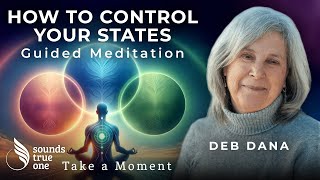 Befriending Your Nervous System Through Polyvagal Theory | Deb Dana |Take a Moment Guided Meditation