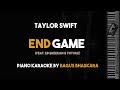 [Piano Karaoke Version] End Game - Taylor Swift ft. Ed Sheeran & Future