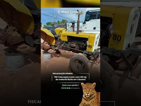 PRF intercepta trator com 162 kg de material ilícito em Cáceres