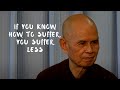 If You Know How To Suffer You Suffer Less Dharma Talk By Thich Nhat Hanh 2013 07 29