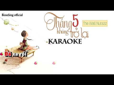 KARAOKE THÁNG 5 KHÔNG TRỞ LẠI   The Wall Nutszz