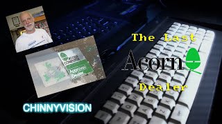 ChinnyVision Ep 296 - The Last Authorised Acorn Dealer In The World!