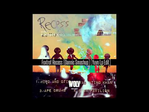 Foxtrot Recess (Dannic Mashup) [Yuyo  Full #Reboot] - Dyro vs Milo & Otis