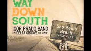 Igor Prado Band  & Delta Groove All Stars - Shake & Fingerpop