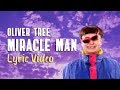 Oliver Tree - Miracle Man (Lyrics) Oliver Tree - Miracle Man (Lyrics)