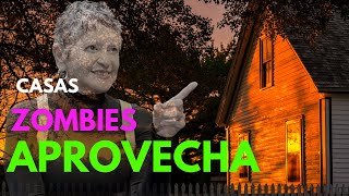 CASAS ZOMBIES: Mantiene Una ESPERANZA VIVA A Los Compradores