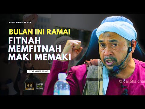 USTAZ NAHAR AFANDI - BULAN INI RAMAI ORANG FITNAH MEMFITNAH, MEMAKI HAMUN