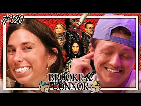 We’re Pumping It (Louder) | Brooke and Connor Make A Podcast - Episode 120