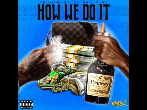 Trinitrump ft Bad Kidd - HOW WE DO IT (Official audio)