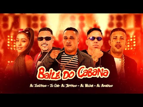 TH CDM, MC WILLIAM, MC JEFFINHO, MC THAIZINHA, MC MAGRINHO - BAILE DO CABANA 