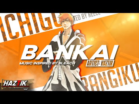 BLEACH RAP | "Bankai" - HazTik (prod. Alyx x ramont1no) | [Bleach AMV] #OtakuUnderworld