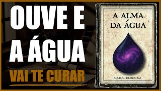 A LINGUAGEM OCULTA Da ÁGUA | AUDIOLIVRO METAFÍSICO