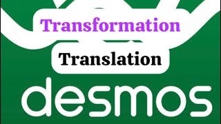 DESMOS: Translation - Transformation
