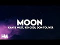 Kanye West - Moon (Lyrics) ft. Kid Cudi & Don Toliver