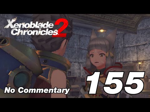 Xenoblade Chronicles 2: Ep.155 - Chapter 7 - The Fear She Carries : No Commentary