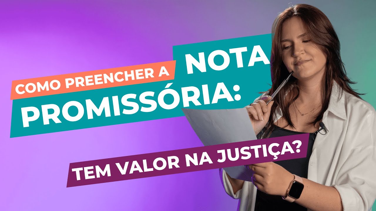 Como preencher a NOTA PROMISSÓRIA: tem valor na Justiça?