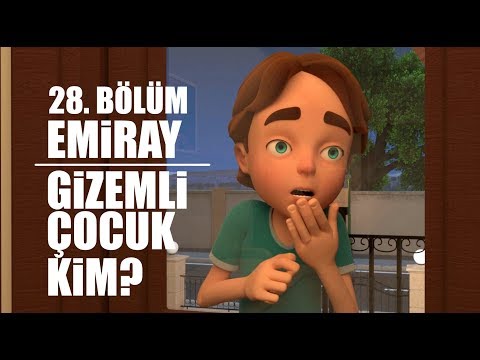 Emiray - Yeni Bölüm 28 - Gizemli Çocuk Kim?