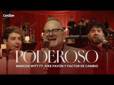 Poderoso - Marcos Witt Ft. Kike Pavón y Factor de Cambio (VideoLetra)