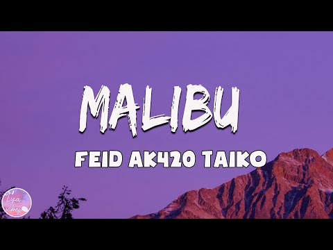 Feid, Ak4:20, Taiko - Malibu (Letra/Lyrics)