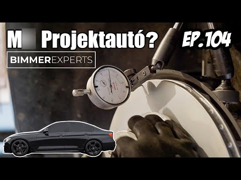 Bimmer Experts, Ep.104 - BMW f30 féktárcsa "kiórázása".Miért szükséges ez cserekor?M-es projektautó!
