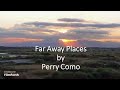 Perry Como - Far Away Places