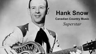 Hank Snow ~ The Story of Canada&#39;s Country Music Pioneer