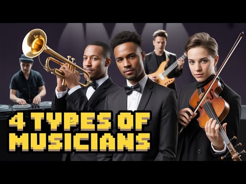4 Types of Musicians Explained!