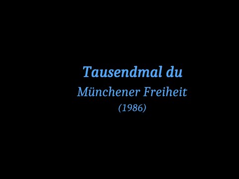Tausendmal du (Text) - Münchener Freiheit