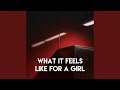What It Feels Like for a Girl