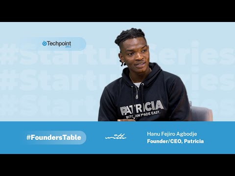 From ‘urgent’ ₦30k to $50m: How Hanu Fejiro Abodje built Patricia from scratch
