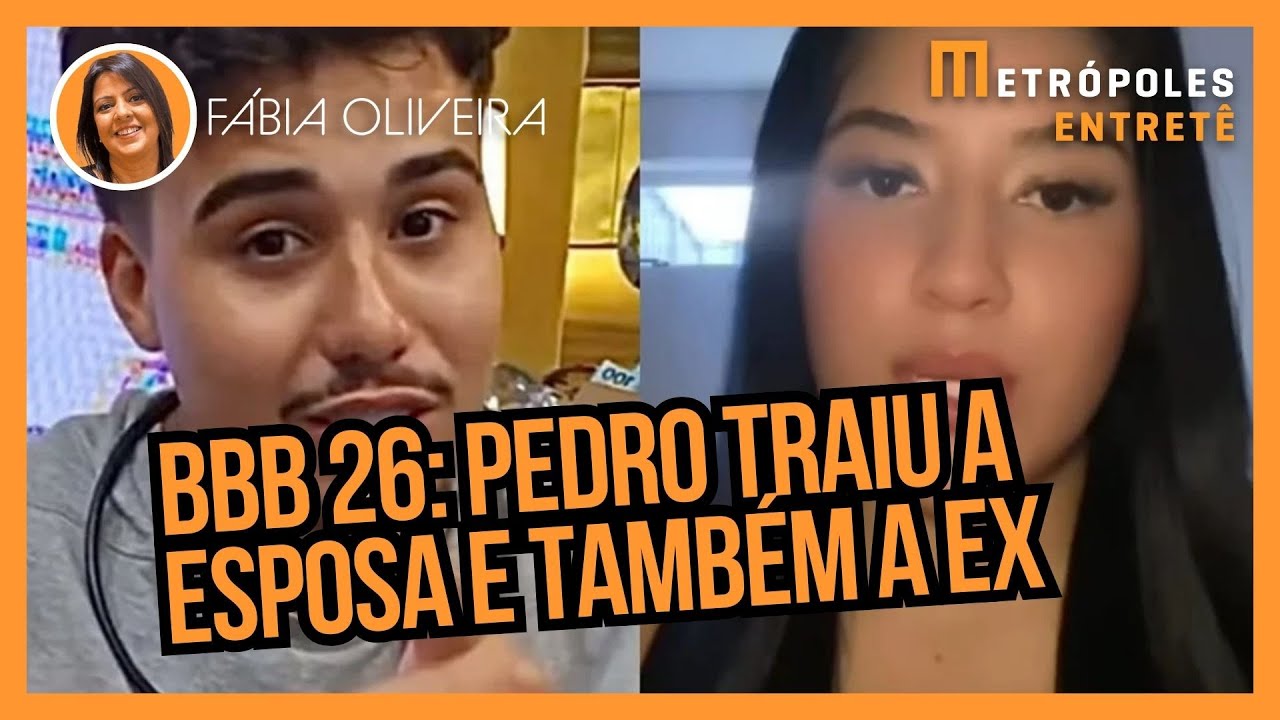 BBB26: ex expõe diversas traições e namoro conturbado com Pedro