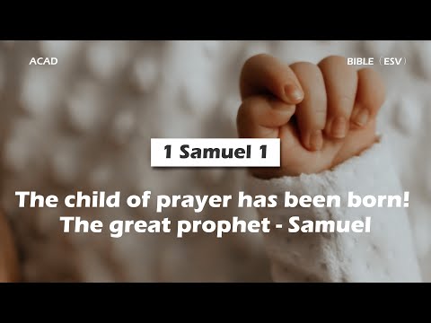 【1 Samuel 1】The child of prayer has been born! The great prophet - Samuel. ｜ACAD Bible Reading