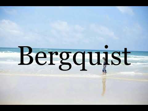 How To Pronounce Bergquist🌈🌈🌈🌈🌈🌈Pronunciation Of Bergquist