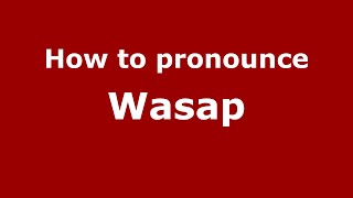 How to pronounce Wasap