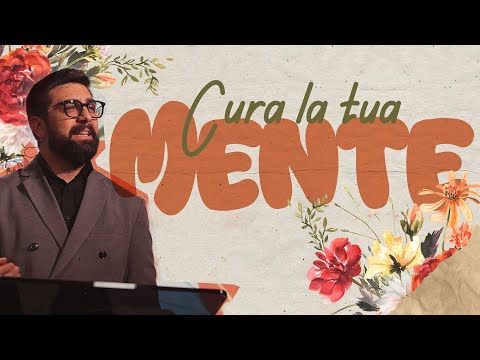 Cura la tua mente - Past. Umberto Nettuno