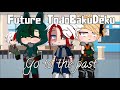 Future TodoBakuDeku Go To The Past Part 1 RamenQueen