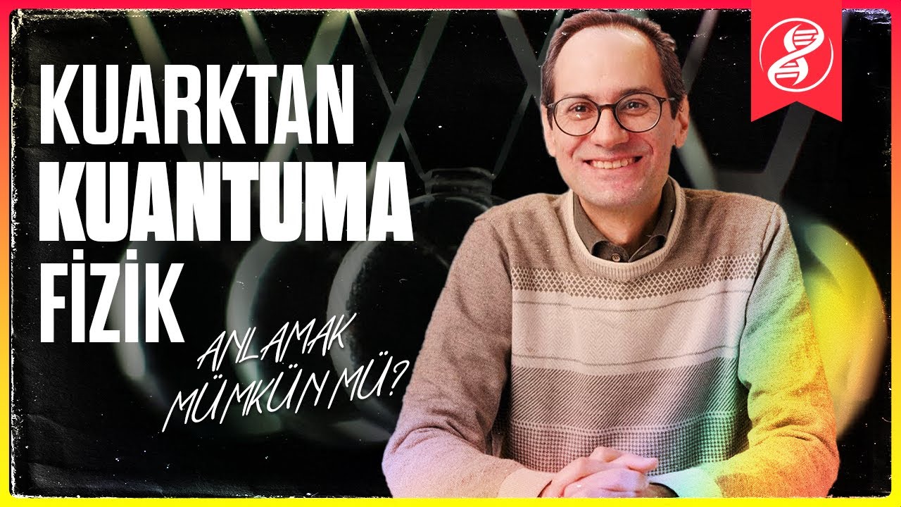 Kuantumdan Kozmosa Fizik: Anlamak Mümkün mü? | Prof. Dr. Erkcan Özcan (Kesintisiz Yayın)